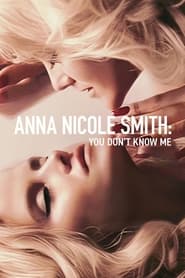 Anna Nicole Smith: You Don’t Know Me (2023)