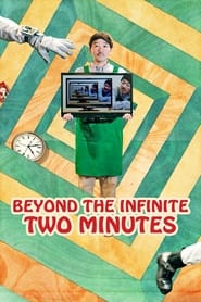 Beyond the Infinite Two Minutes (2020)