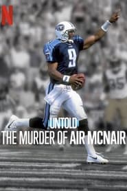 Untold: The Murder of Air McNair (2024)